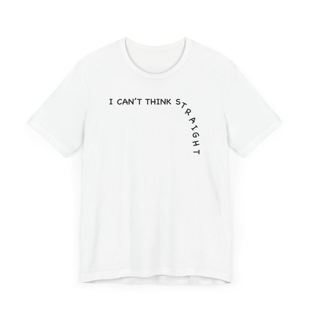 LGBTQ Pride Shirt - I Can't Think Straight