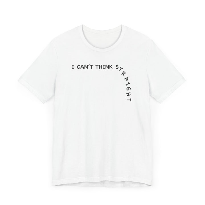 LGBTQ Pride Shirt - I Can't Think Straight