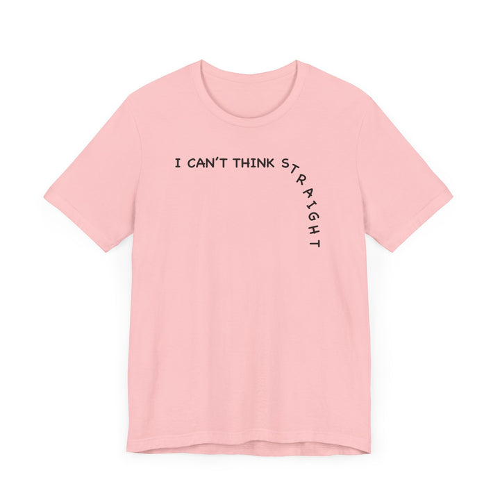 LGBTQ Pride Shirt - I Can't Think Straight