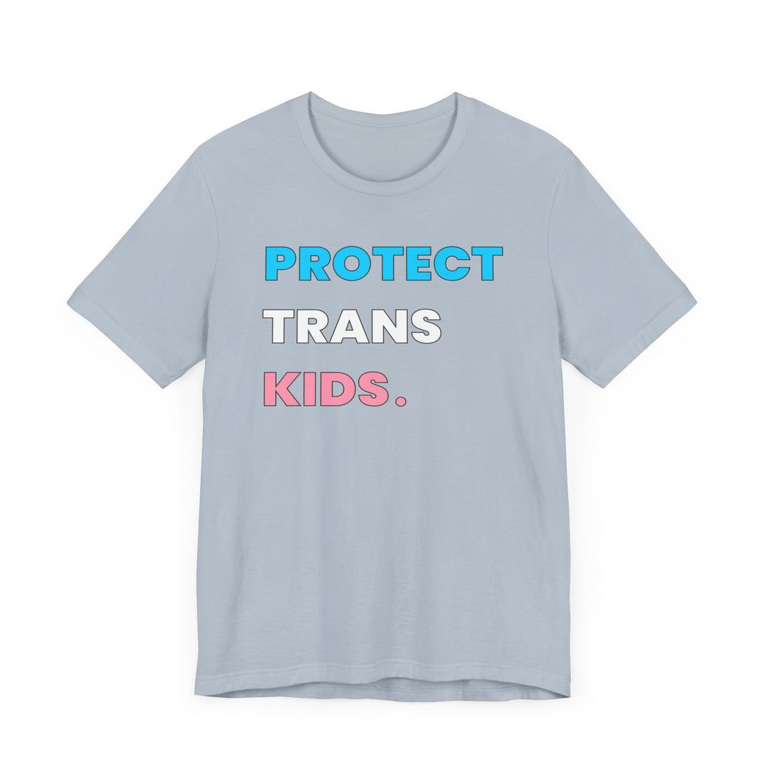 Trans Shirt - Protect Trans Kids