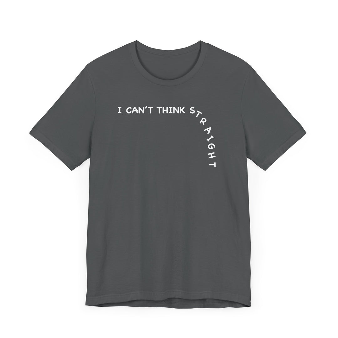 LGBTQ Pride Shirt - I Can't Think Straight