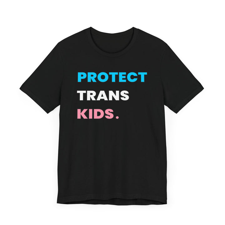 Trans Shirt - Protect Trans Kids