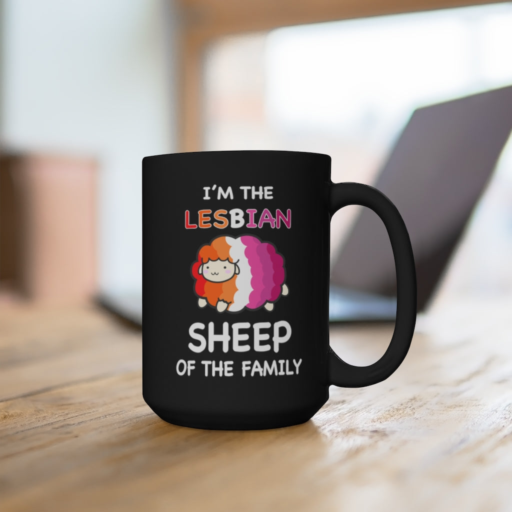 I'm The Lesbian Sheep Of The Family Black Mug 15oz