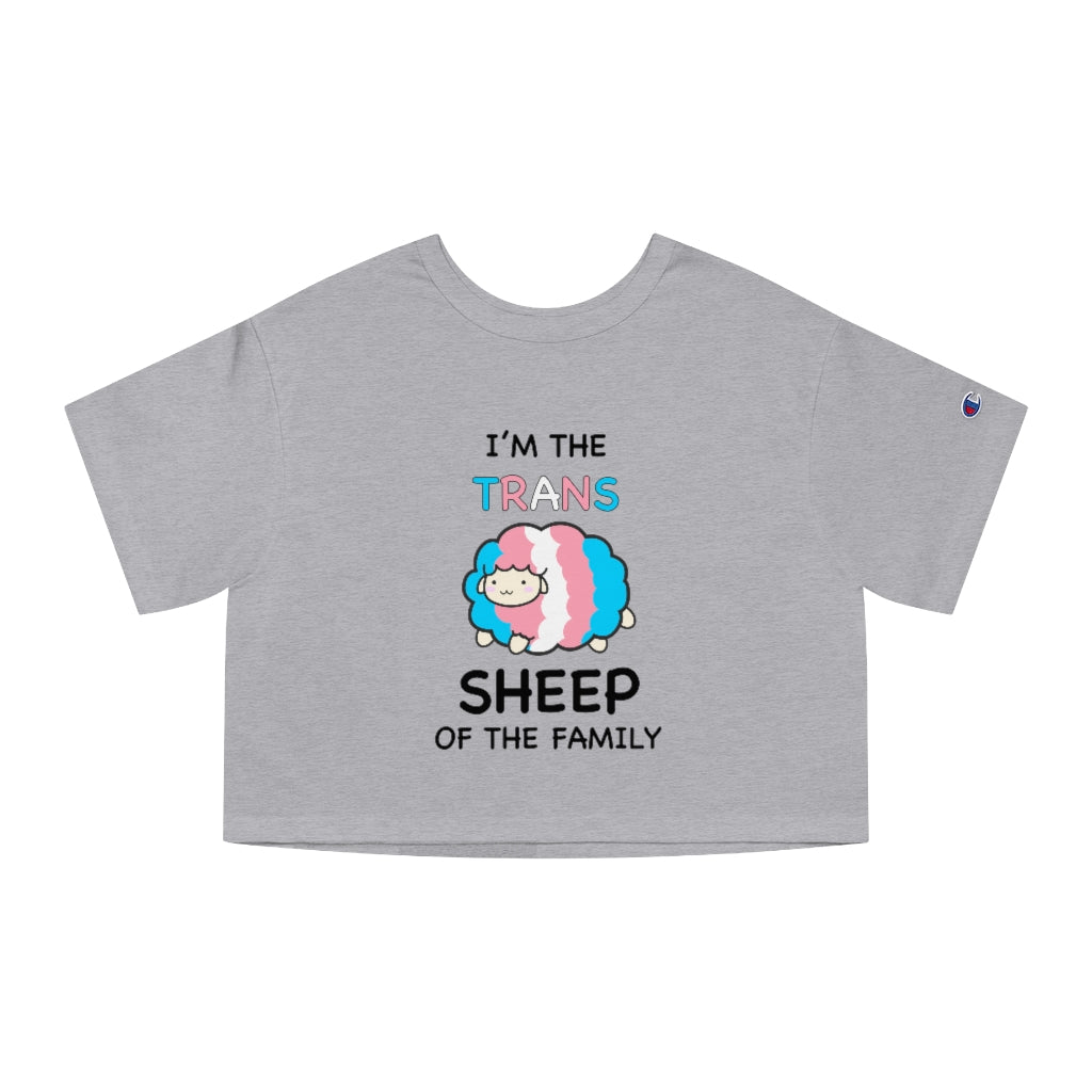 Champion - I'm The Trans Sheep Of The Family Cropped T-Shirt
