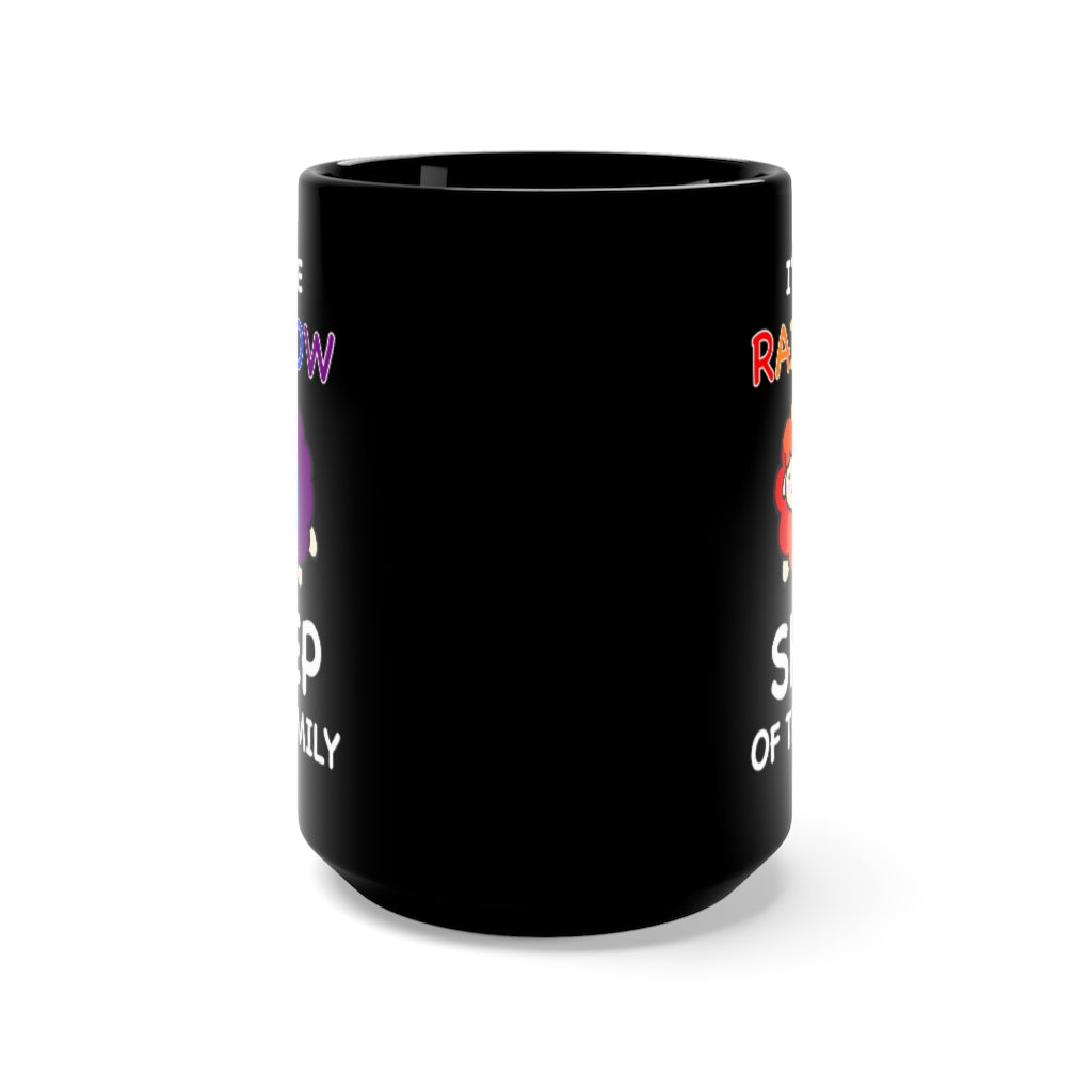 I'm The Rainbow Sheep Of The Family Black Mug 15oz