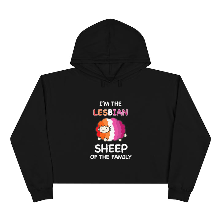 I'm The Lesbian Sheep Of The Family Crop Hoodie