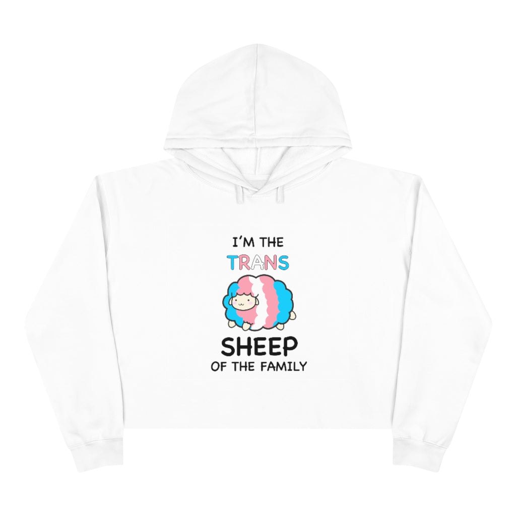 I'm The Trans Sheep Of The Family Crop Hoodie