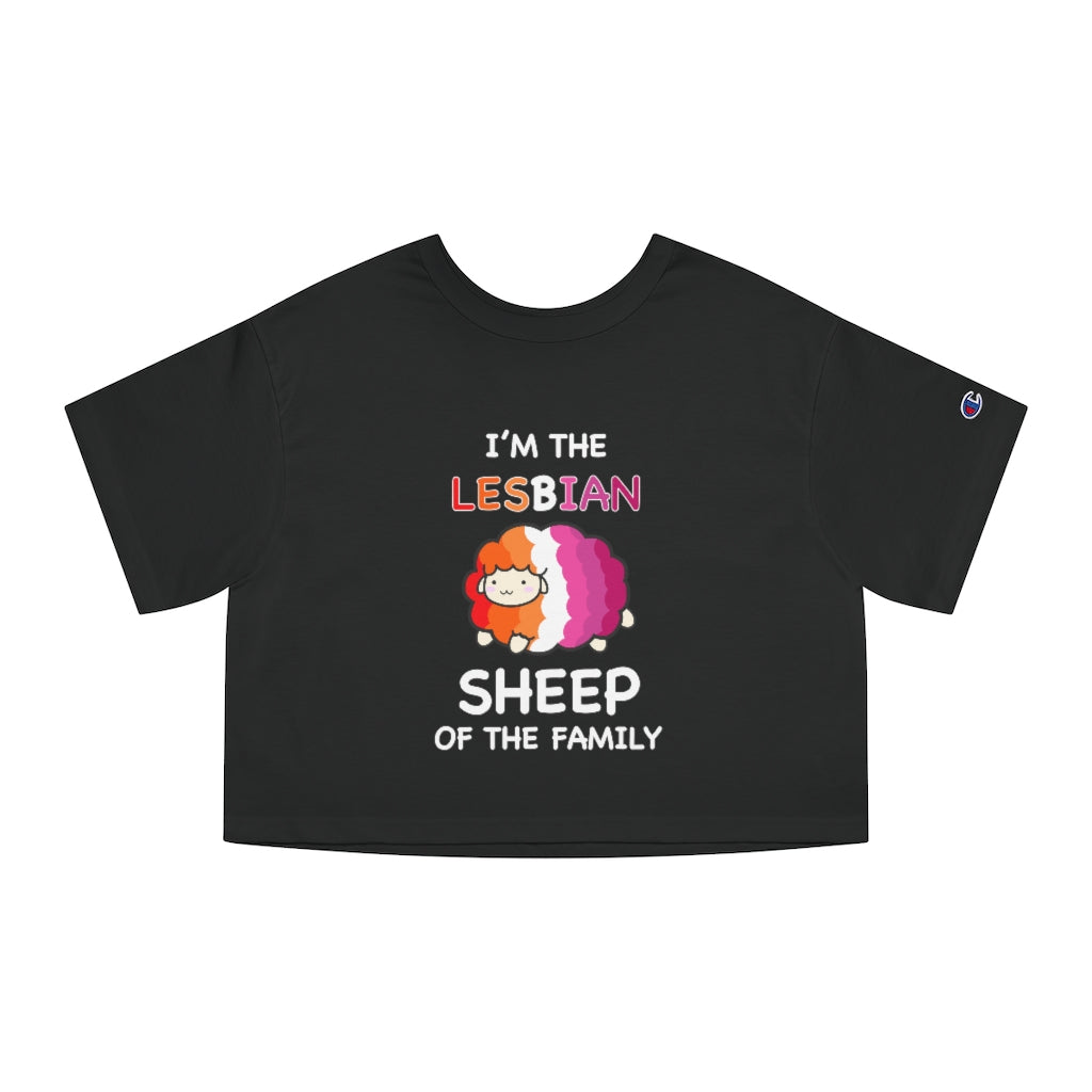 Champion - I'm The Lesbian Sheep Of The Family Cropped T-Shirt