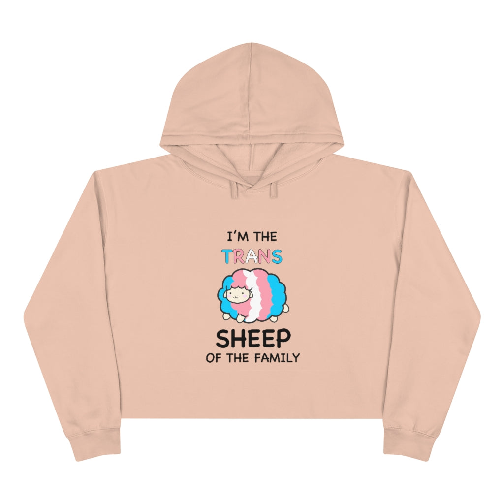 I'm The Trans Sheep Of The Family Crop Hoodie